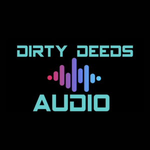 Official Sponsors: Dirty Deeds Audio